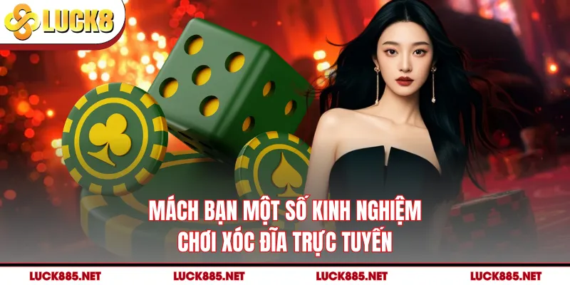 Mách bạn một số kinh nghiệm chơi xóc đĩa trực tuyến